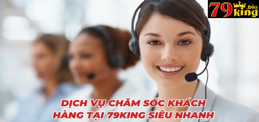 Dịch vụ chăm sóc khách hàng 79king có tận tình?