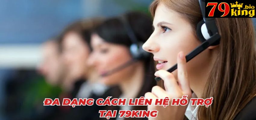 Những hình thức liên hệ chăm sóc khách hàng 79king