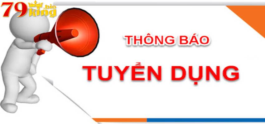 Những vị trí 79king tuyển dụng