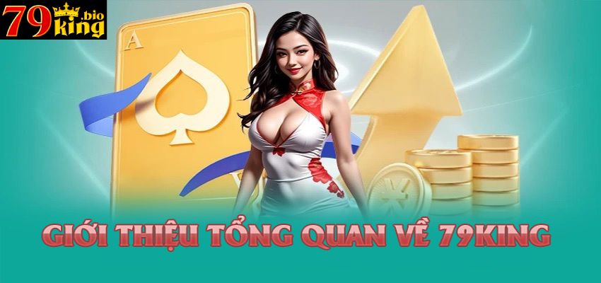 Giới thiệu cổng game hàng đầu Châu Á 79King